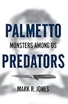 Palmetto Predators: Monsters Among Us