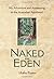 Naked in Eden: My Adventure...