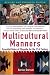 Multicultural Manners by Norine Dresser