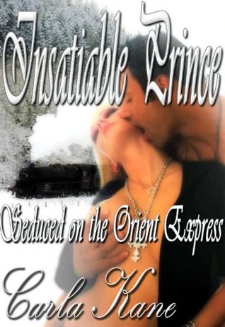 Insatiable Prince: Seduced on the Orient Express