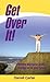 Get Over It!: Getting past ...