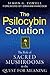 The Psilocybin Solution: The Role of Sacred Mushrooms in the Quest for Meaning