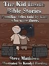 The Kid Inside Bible Stories by Steve Mathisen