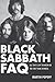 Black Sabbath FAQ: All That's Left to Know on the First Name in Metal (FAQ Series)