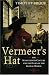 Vermeers Hat The Seventeenth Century & the Dawn of the Global... by Timothy Brook Vermeers Hat The Seventeenth Century & the Dawn of the Global... by Timothy Brook