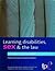 Learning Disabilities Sex and the Law: A Practical Guide