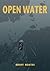 OPEN WATER by Brent Boates