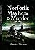 Norfolk Mayhem and Murder