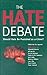The Hate Debate : Should Hate Be Punished As a Crime?
