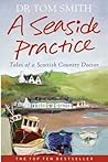Seaside Practice: Tales of a Scottish Country Doctor