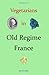 Vegetarians in Old Regime France (ESSAY)