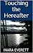 Touching the Hereafter