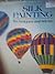 Silk Painting : Ideas and T...