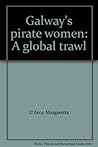 Galway's Pirate Women: A Global Trawl