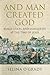 And Man Created God: Kings, Cults and Conquests at the Time of Jesus [Paperback] Howard Hughes