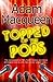 Topped Of The Pops by Adam Macqueen