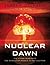 Nuclear Dawn: The Atomic Bomb, from the Manhattan Project to the Cold War