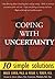 Coping With Uncertainty: 10 Simple Solutions