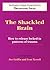 The Shackled Brain: How to Release Locked-in Patterns of Trauma (Organising Ideas Monograph)