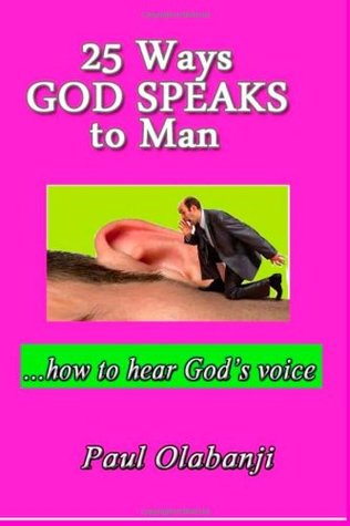25 Ways God Speaks to Man: How to Hear God's Voice (Paperback)