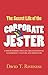 The Secret Life of the Corporate Jester: A Fresh Perspective on Organizational Leadership, Culture and Behavior