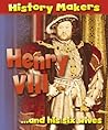 Henry VIII...and His Six Wives (History Makers)