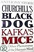 Churchill's Black Dog, Kafka's Mice, and Other Phenomena of the Human Mind