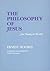 The Philosophy of Jesus . ....