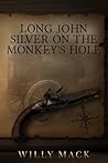 Long John Silver on The Monkey's Hole by Willy Mack