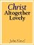 Christ Altogether Lovely by John Flavel