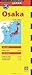 Osaka Travel Map Fourth Edi...