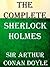 The Complete Sherlock Holmes: All 4 Novels and 56 Short Stories