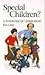 Special Children?: Theology...