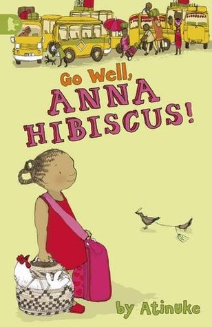 Go Well, Anna Hibiscus! (Anna Hibiscus, #6)