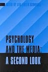 Psychology and the Media: A Second Look (Psychology and the Media, 2) Psychology and the Media: A Second Look (Psychology and the Media, 2)