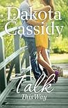 Talk This Way by Dakota Cassidy