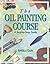 The Oil Painting Course