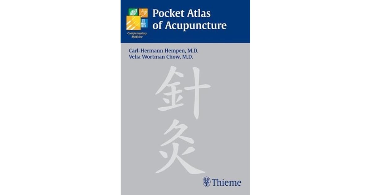 Pocket Atlas of Acupuncture by CarlHermann Hempen