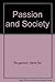 Passion and Society
