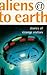 Aliens to Earth: Stories of Strange Visitors