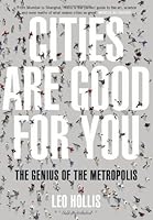 Cities Are Good for You: The Genius of the Metropolis