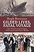 Gilded Lives, Fatal Voyage: The Titanic's First-Class Passengers and Their World