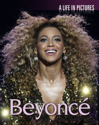 Beyoncé: A Life in Pictures (Paperback)