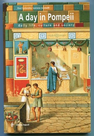 A Day in Pompeii : Daily life, culture and society (Paperback)