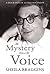 Mystery Behind the Voice: A Biography of Alfred Wolfsohn