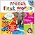 French for Kids First Words: French-English Bilingual Book + DVD (Kids Learn Languages)