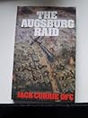 The Augsburg raid: The story of one of the most dramatic and dangerous raids ever mounted by RAF Bomber Command