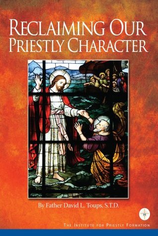 Reclaiming Our Priestly Character (Paperback)