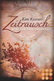 Spiel der Vergangenheit (Die Zeitrausch-Trilogie, #1)