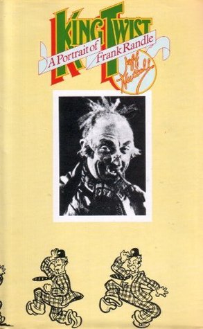 King Twist: A portrait of Frank Randle (Hardcover)